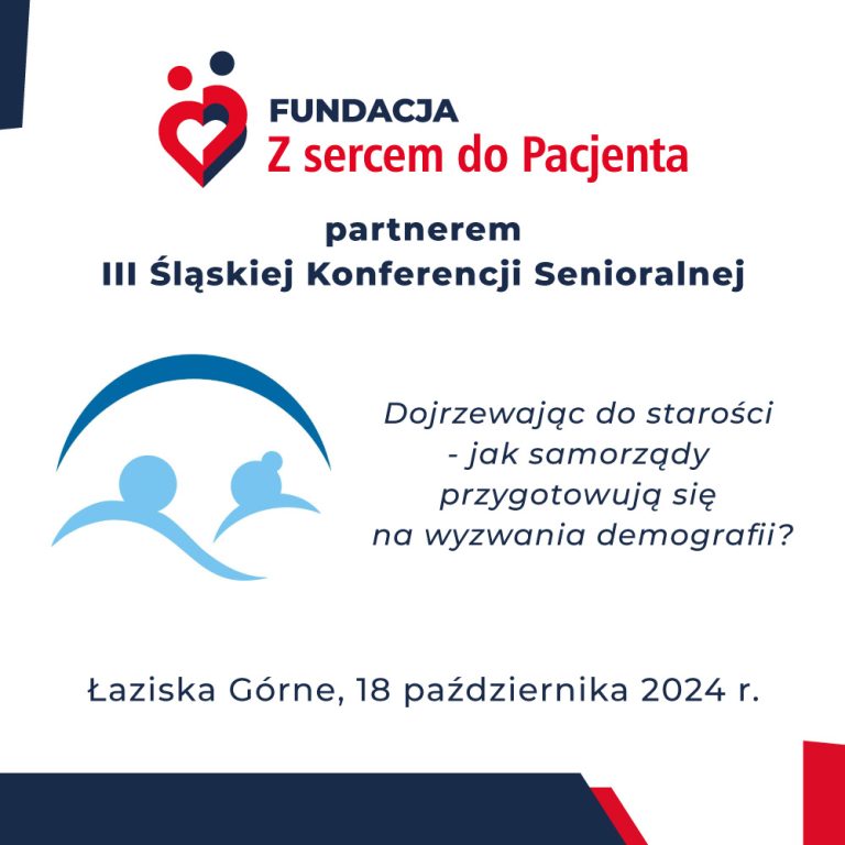 Fundacja „Z Sercem do Pacjenta” partnerem III Śląskiej Konferencji Senioralnej! 