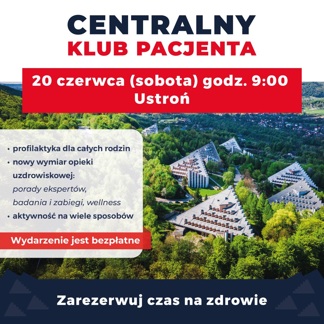 IV edycja Centralnego Klubu Pacjenta – spotkajmy się 20 czerwca w Ustroniu i zarezerwujmy czas na zdrowie